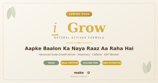 Grow by makeU — Pakistan ka pehla Advanced Scalp Growth Serum. Rosemary, Caffeine & DHT Blocker.