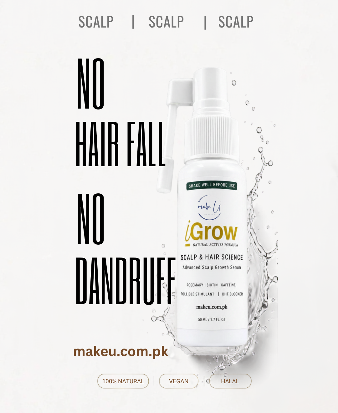 A bottle of Scalp & Hair Growth Serum, background with water splash graphics. Large black text reads 'NO HAIR FALL NO DANDRUFF' and the website makeu.com.pk.